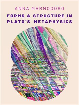 cover image of Forms and Structure in Plato's Metaphysics